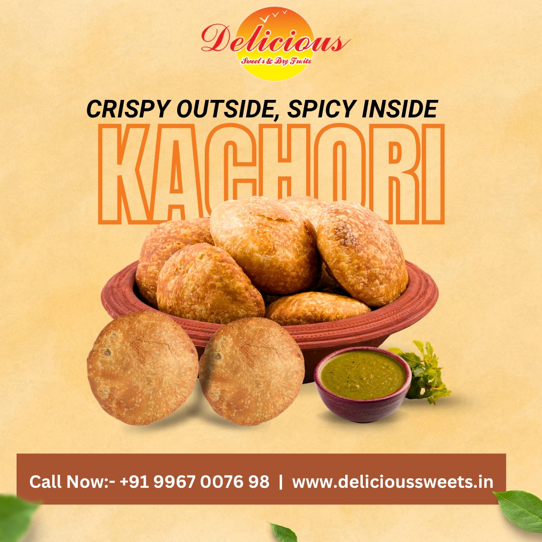 Crispy Outside, Spicy Inside – The Irresistible Kachori from Delicious Sweets & Dryfruits!